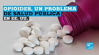 ¿En qué consiste la crisis de los opioides en Estados Unidos [upl. by Greenwood6]