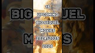 15 upcoming big sequel movies 202420252026 shorts top15 [upl. by Ymassej]