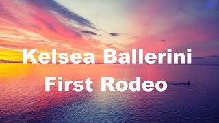 Kelsea Ballerini  First Rodeo lyrics [upl. by Betthezel315]