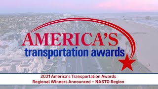 2021 America’s Transportation Awards Regional Winners Announced – NASTO Region [upl. by Maleeny]