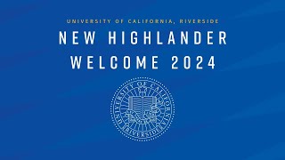 UC Riverside 2024 New Highlander Welcome [upl. by Ainos]