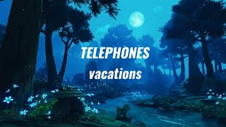 TELEPHONES  vacations sped up ☆ [upl. by Segroeg]