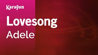 Lovesong  Adele  Karaoke Version  KaraFun [upl. by Eilesor240]