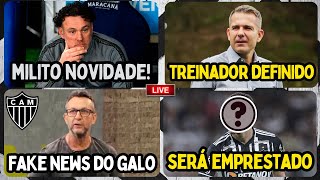 🚨 MILITO URGENTE ✅ TREINADOR DEFINIDO ⚠️ FAKE NEWS DO GALO [upl. by Arita137]