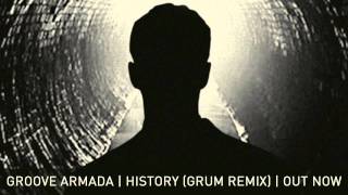 Groove Armada  History Grum Remix [upl. by Durrett]