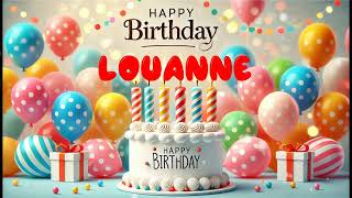 Happy Birthday LOUANNE Happy Birthday Song Birthday Wishes Birthday Party [upl. by Aymik]