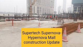 Supertech Supernova Hypernova Mall Construction UpdateCl 8375864323 [upl. by Warp]