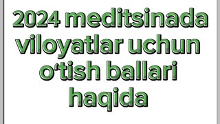 2024 meditsinada viloyatlar uchun oʻtish ballari haqida [upl. by Eizzo]