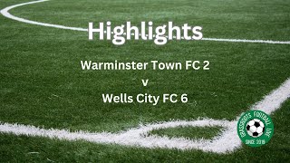 Highlights Warminster Town FC 2 v Wells City FC 6 [upl. by Gaudet503]