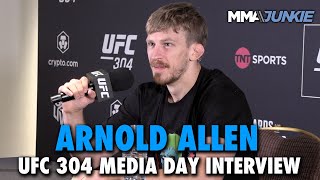 Arnold Allen Sees Giga Chikadze as a ‘FanFriendly Fight’  UFC 304 [upl. by Abehshtab568]