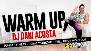 2021 NEW ZUMBA WARMUP  DJ Dani Acosta [upl. by Pitchford265]