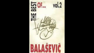 Djordje Balasevic  The best of vol 2  Audio 1994 HD [upl. by Aneehsat]