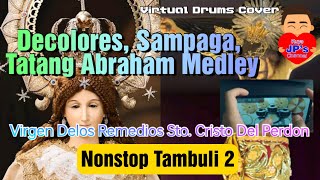 DECOLORES SAMPAGA TATANG ABRAHAM TAMBULI MEDLEY  VIRTUAL DRUM COVER  KAPAMPANGAN RELIGIOUS SONGS [upl. by Murdocca770]