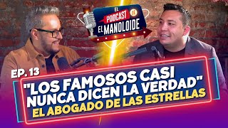 El ABOGADO de las ESTRELLAS SECRETOS y CASOS FAMOSOS  EP 13 EL MANOLOIDE [upl. by Ynahirb]