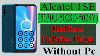 How To Hard Reset Alcatel 1Se 5030U5028D5028Y PinPatternPassword Lock Remove Without Pc [upl. by Harrak357]