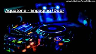 Aquatone  Engaging Dub [upl. by Aneba]