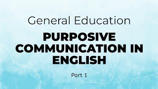 Gen Ed  Purposive Communication  LET Reviewer Part 1 [upl. by Apurk]