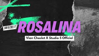 LAGU ACARA TERBARU 2024  ROSALINA  VIAN CHOSLET STUDIO 5 OFFICIAL [upl. by Esilahc465]