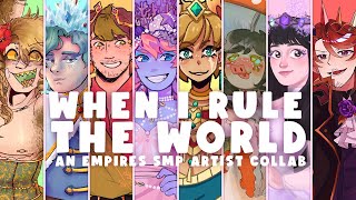 【COLLAB】 When I Rule The World  Empires SMP S1 [upl. by Rheinlander]