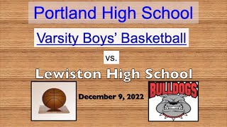 Portland High Varsity Boys Basketball vs Lewiston December 9 2022 [upl. by Anirbac]