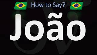 How to Pronounce João  Brazilian Portuguese Name Pronunciation Guide [upl. by Eeram799]