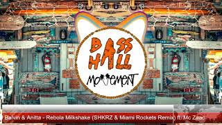 Tropkillaz J Balvin Anitta  Rebola Milkshake SHKRZ Miami Rockets Remix ft Mc Zaac [upl. by Garrick]