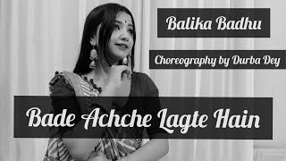 🌼Bade Achche Lagte Hain🌼 Balika Badhu Choreography by Durba Dey Sitting Choreography Dance Cover [upl. by Notneiuq]