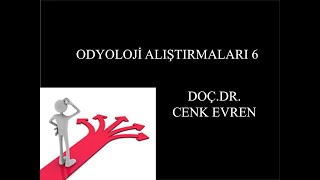 Odyoloji Alıştırmaları 6 [upl. by Hortensia]