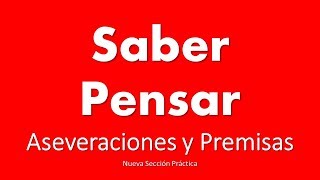 Saber Pensar Aseveraciones y Premisas  Comprensión verbal [upl. by Jacintha]