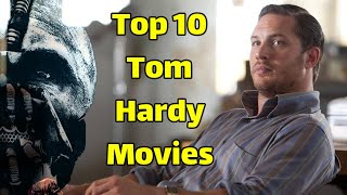 Best Tom Hardy movies  Top 10 MustWatch Movies by Tom Hardy [upl. by Kearney175]