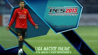 PES 2013 quotLiga Master Onlinequot  EP 39 quotVuelvo a tener deportividad Bquot HD [upl. by Dougie403]