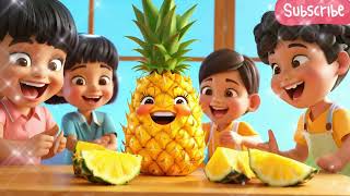 🍍 quotThe Pineapple Song for Kids  Fun amp Healthy Fruit Adventurequot 🍍 [upl. by Jaal]