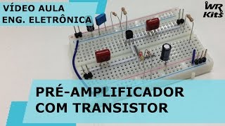 PRÉAMPLIFICADOR COM TRANSISTOR NPN [upl. by Hgeilyak]