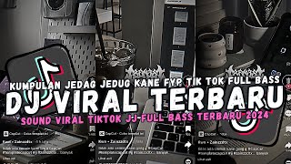 DJ VIRAL TERBARU 2024 FULL BASS JEDAG JEDUG MENGKANE FYP TIKTOK [upl. by Eceeryt]