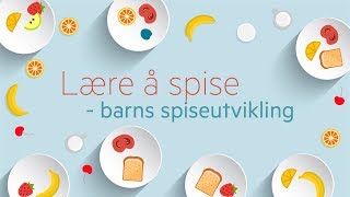 Lære å spise  barns spiseutvikling [upl. by Yllut]