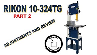 Rikon 10324TG Adjustments and Review pt2 [upl. by Kneeland532]