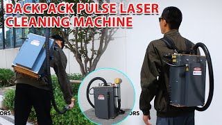 300W backpack laser cleaning machine machine details and application demonstration [upl. by Eran653]