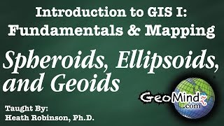 Spheroids Ellipsoid and Geoid  GIS Fundamentals and Mapping 4 [upl. by Iy]