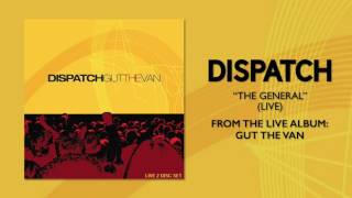 Dispatch  quotThe General Livequot Official Audio [upl. by Elmira]