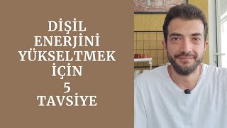 Dişil Enerji Nedir  Dişil Enerjini Nasıl Yükseltirsin [upl. by Topper575]