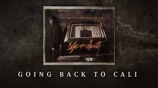 The Notorious BIG  Going Back to Cali Official Audio [upl. by Cyma]