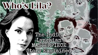 Whos Lila  Story Explained [upl. by Ymia622]