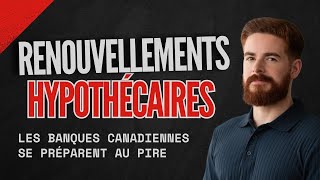 Les Renouvellements Hypothécaires Les Banques Canadiennes Se Préparent au Pire [upl. by Leggat]