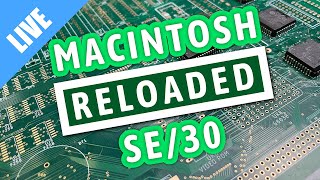 Building a new Macintosh SE30 Reloaded LIVE [upl. by Orgalim218]