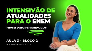 AULA 3  Bloco 2  INTENSIVÃO DE ATUALIDADES PARA O ENEM [upl. by Eelyr]