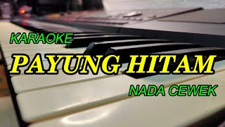 PAYUNG HITAM KARAOKE NADA CEWEK KORG PA700 [upl. by Odnala591]