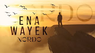 NORDO  Ena Wayek Official Lyric Video  أنا وياك [upl. by Gilly663]