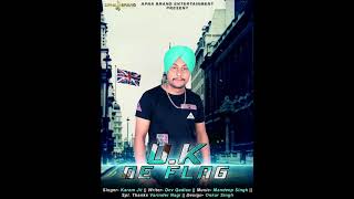 UK De Flag Full Audio  Karam Jit  Latest Punjabi Song 2018  JMS STAR RECORDZ [upl. by Hilarius804]