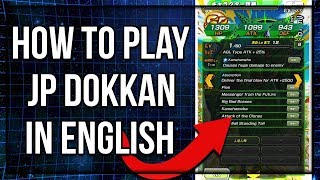 HOW TO PLAY JP DOKKAN IN ENGLISH FULL TUTORIAL  Dragon Ball Z Dokkan Battle [upl. by Ertnod]