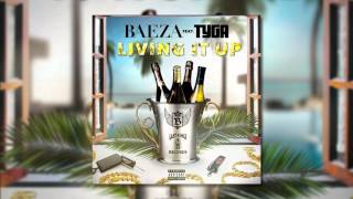 Baeza  Living It Up Ft Tyga Audio [upl. by Franciscka400]